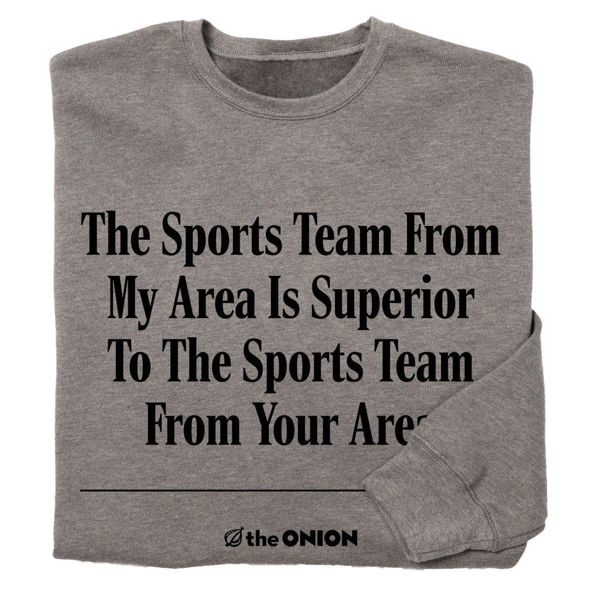 'The Sports Team From My Area' Headline Sweatshirt